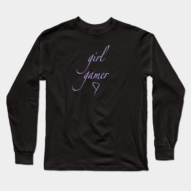 girl gamer quote Long Sleeve T-Shirt by SarahLCY